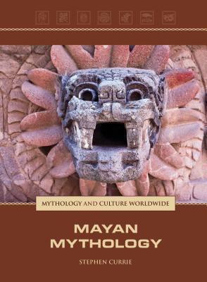 Mayan Mythology by Stephen Currie, 9781420507478