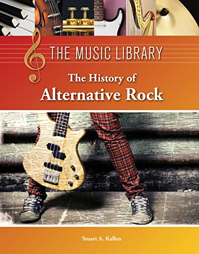 The History of Alternative Rock by Stuart A. Kallen, 9781420507386