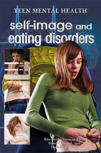 Self-Image and Eating Disorders by Edward Willett, Vanessa Baish, Rita Smith, 9781448868940