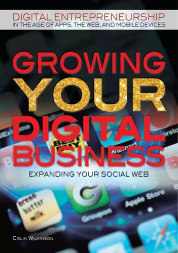 Growing Your Digital Business - 9781448869749 by Colin Wilkinson