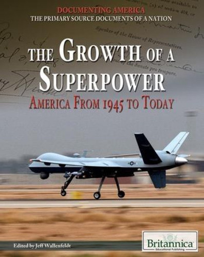 The Growth of a Superpower by Jeff Wallenfeldt Manager, Geography and History, 9781615306992