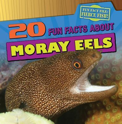 20 Fun Facts About Moray Eels - 9781433969843 by Heather Moore Niver, 9781433969843