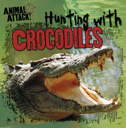 Hunting with Crocodiles by Stephanie Saia, 9781433970672