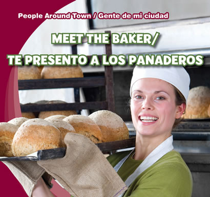 Meet the Baker / Te presento a los panaderos (Bilingual Edition) by Joyce Jeffries, 9781433973826