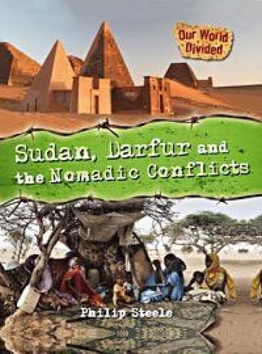 Sudan, Darfur and the Nomadic Conflicts by Philip Steele, 9781448860289