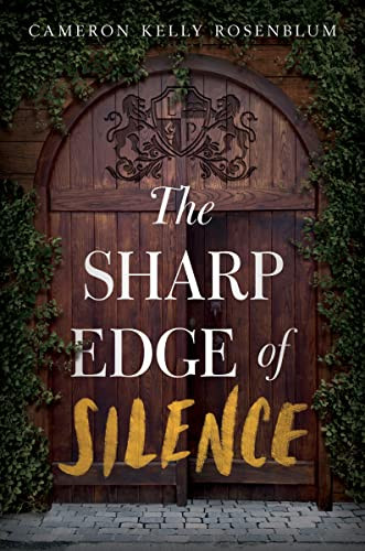 The Sharp Edge of Silence by Cameron Kelly Rosenblum, 9780062932105