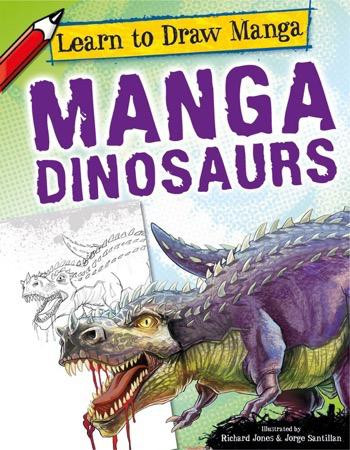 Manga Dinosaurs by Richard Jones, Jorge Santillan, 9781448878734