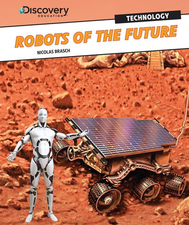 Robots of the Future - 9781448879670 by Nicholas Brasch, 9781448879670