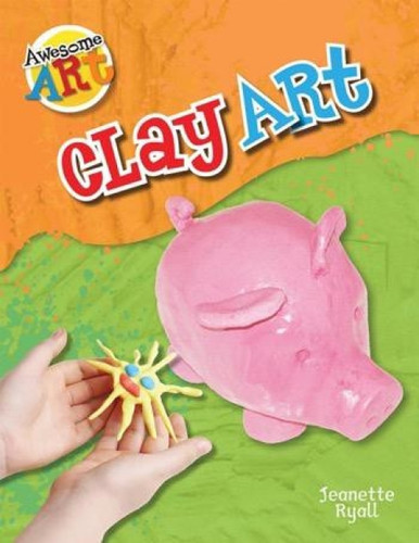 Clay Art - 9781448880850 by Jeanette Ryall