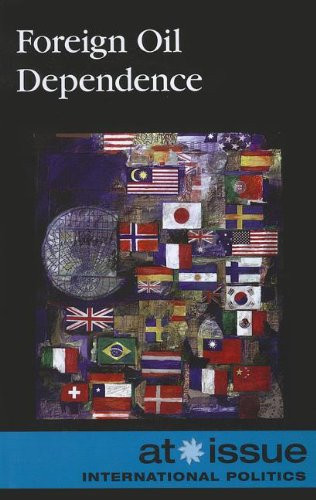 Foreign Oil Dependence - 9780737761788 by Ronald D. Lankford, Jr., 9780737761788