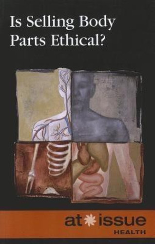 Is Selling Body Parts Ethical? - 9780737761900 by Christine Watkins