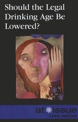 Should the Legal Drinking Age Be Lowered? - 9780737762044 by Stefan Kiesbye, 9780737762044