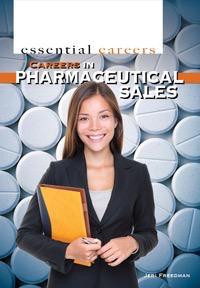 Careers in Pharmaceutical Sales by Jeri Freedman, 9781448882373