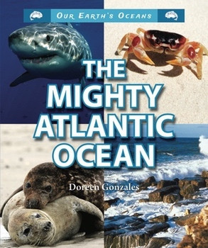 The Mighty Atlantic Ocean by Doreen Gonzales, 9780766040885