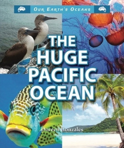 The Huge Pacific Ocean by Doreen Gonzales, 9780766040908