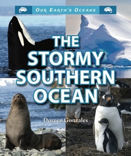 The Stormy Southern Ocean by Doreen Gonzales, 9780766040915 The Stormy Southern Ocean by Doreen Gonzales, 9780766040915