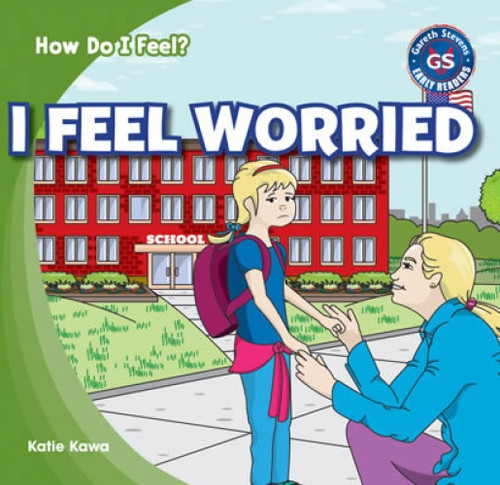 I Feel Worried by Katie Kawa, 9781433981272