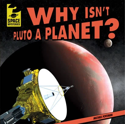 Why Isn't Pluto a Planet? by Michael Portman, 9781433982828