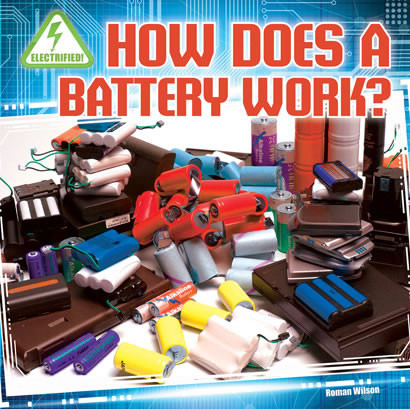 How Does a Battery Work? by Rosie Wilson, 9781433983993