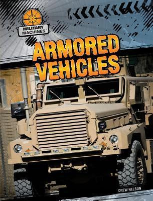 Armored Vehicles - 9781433984532 by Drew Nelson, 9781433984532