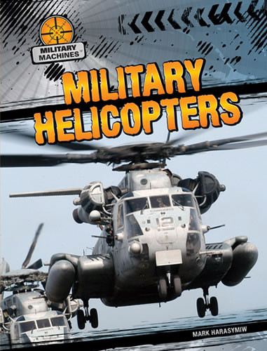 Military Helicopters - 9781433984679 by Mark J. Harasymiw, 9781433984679