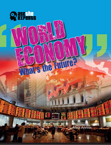 World Economy: What's the Future? by Matt Anniss, 9781433986475