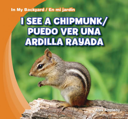 I See a Chipmunk / Puedo ver una ardilla rayada (Bilingual Edition) by Alex Appleby, 9781433987946