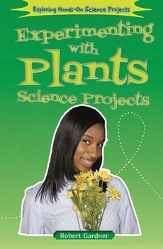 Experimenting with Plants Science Projects - 9781464402203 by Robert Gardner, 9781464402203