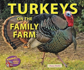 Turkeys on the Family Farm - 9781464403576 by Chana Stiefel, 9781464403576