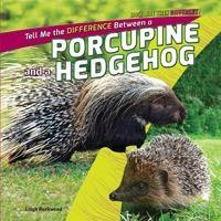 Tell Me the Difference Between a Porcupine and a Hedgehog - 9781448896370 by Leigh Rockwood, 9781448896370