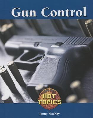 Gun Control - 9781420508154 by Jennifer MacKay, 9781420508154