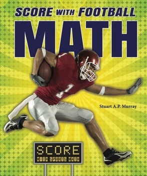 Score with Football Math by Stuart A. P. Murray, 9780766041738