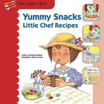 Yummy Snacks (Little Chef Recipes) by Mercedes Segarra, 9780766042643