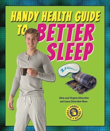 Handy Health Guide to Better Sleep by Alvin Silverstein, Virginia Silverstein, Laura Silverstein Nunn, 9780766042780