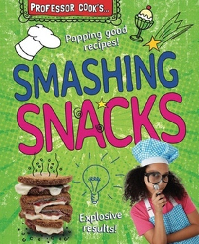 Professor Cook's Smashing Snacks by Lorna Brash, 9780766043046 Professor Cook's Smashing Snacks by Lorna Brash, 9780766043046