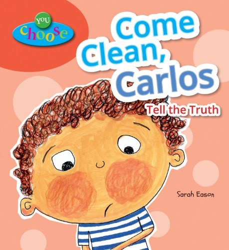 Come Clean, Carlos by Sarah Eason, 9780766043060