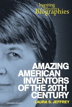 Amazing American Inventors of the 20th Century - 9781464402456 by Laura S. Jeffrey, 9781464402456