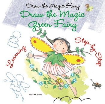 Draw the Magic Green Fairy - 9781464404795 by Rosa M. Curto, 9781464404795
