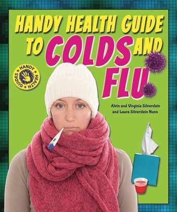 Handy Health Guide to Colds and Flu - 9781464404917 by Alvin Silverstein, Virginia Silverstein, Laura Silverstein Nunn, 9781464404917