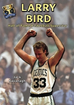 Larry Bird (Hall of Fame Basketball Superstar) - 9781622850310 by Jack Kavanagh, 9781622850310