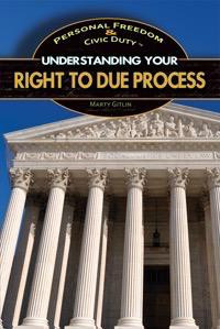 Understanding Your Right to Due Process by Marty Gitlin, 9781448894628