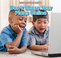 Don't Share Your Plans Online - 9781477707548 by Shannon Miller, 9781477707548