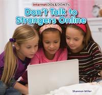 Don't Talk to Strangers Online - 9781477707555 by Shannon Miller, Sara Swan Miller, 9781477707555