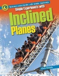 Simple Experiments with Inclined Planes - 9781615337521 by Chris Oxlade, 9781615337521