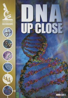 DNA Up Close - 9781433983436 by John M. Shea, 9781433983436