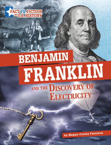 Benjamin Franklin and the Discovery of Electricity (Separating Fact from Fiction) by Megan Cooley Peterson, 9781666339543