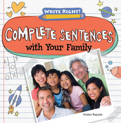 Complete Sentences with Your Family by Kristen Rajczak Nelson, 9781433990694