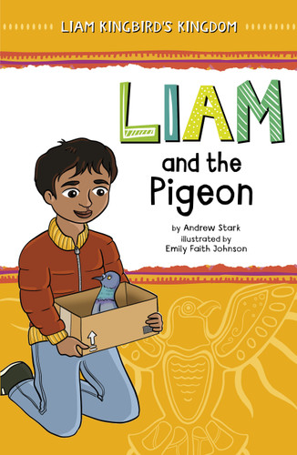 Liam and the Pigeon by Andrew Stark, Emily Faith Johnson, 9781484670583