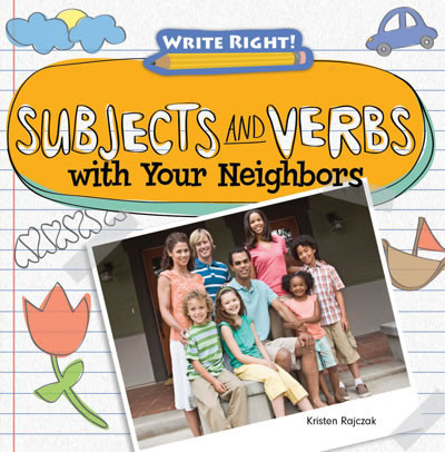 Subjects and Verbs with Your Neighbors by Kristen Rajczak Nelson, 9781433990816
