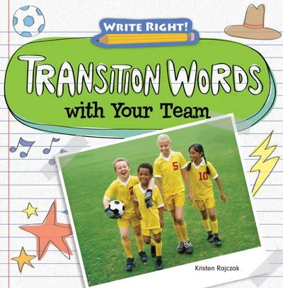 Transition Words with Your Team by Kristen Rajczak Nelson, 9781433990854